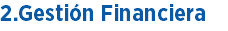 2.Gestión Financiera